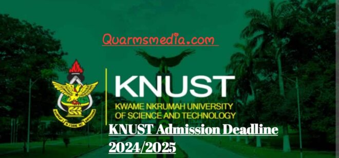 KNUST Admission Deadline 2024/2025