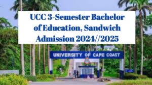 UCC 3-SEMESTER Bachelor of Education Sandwich admission 2024/2025