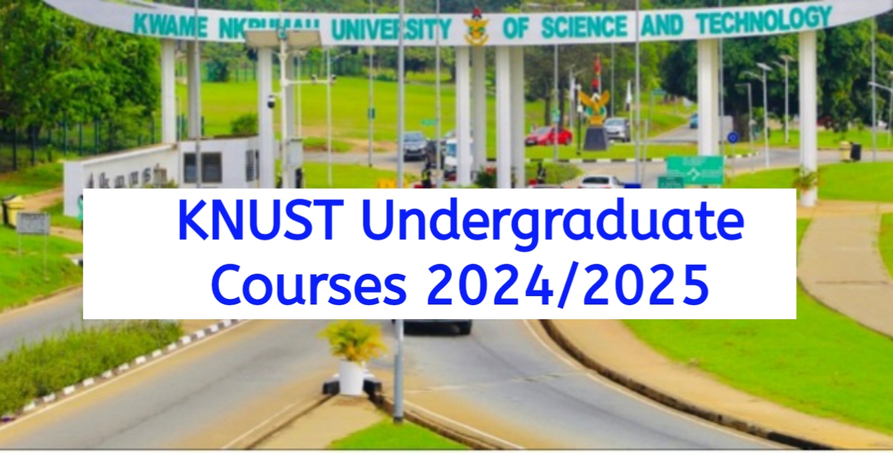 New - KNUST Undergraduate Courses 2024/2025, Forms And Cut-off Points ...