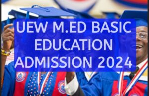 UEW M.ED Basic Education Programmes Admission 2024