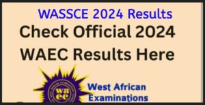 WASSCE 2024 Results 